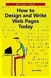 How to Design and Write Web Pages Today (Hardcover)