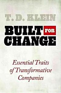 Built for Change: Essential Traits of Transformative Companies (Hardcover)