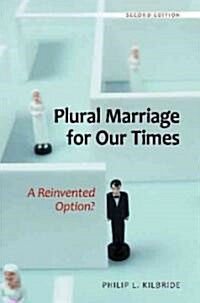 Plural Marriage for Our Times: A Reinvented Option? (Hardcover, 2, Revised)