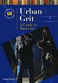 Urban Grit: A Guide to Street Lit (Hardcover)