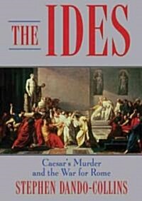 The Ides: Caesars Murder and the War for Rome (Audio CD)