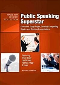 Public Speaking Superstar: Overcome Stage Fright, Develop Compelling Stories and Riveting Presentations [With DVD] (Audio CD)