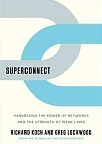 Superconnect: Harnessing the Power of Networks and the Strength of Weak Links (Audio CD)