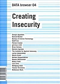 Creating Insecurity : Data Browser 04 (Paperback)