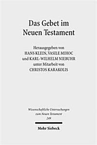 Das Gebet Im Neuen Testament: Vierte Europaische Orthodox-Westliche Exegetenkonferenz in Sambata de Sus, 4.-8. August 2007 (Hardcover)