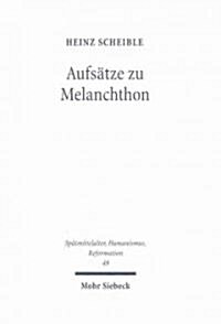 Aufsatze zu Melanchthon (Hardcover)