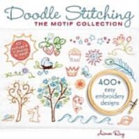 Doodle Stitching: The Motif Collection: 400+ Easy Embroidery Designs [With CD (Audio)] (Paperback)