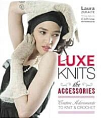Luxe Knits: The Accessories (Hardcover)