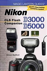 Nikon D5000 / D3000 CLS Flash Companion (Paperback)