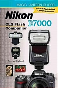 Nikon D7000 CLS Flash Companion (Paperback)