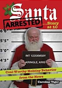 Santa Arrested...Story at 10 (Paperback)