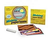 Making Paper Boats: 9 Boats That Actually Float! [With Rub-On Wax Stick and Paperback Book and Origami Paper] (Other)