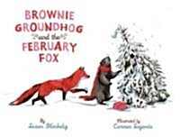 Brownie Groundhog and the February Fox (Hardcover)