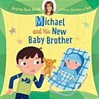 Michael and His New Baby Brother (Hardcover)