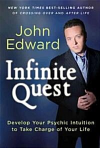 Infinite Quest: Develop Your Psychic Intuition to Take Charge of Your Life (Hardcover)