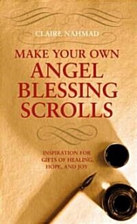Make Your Own Angel Blessing Scrolls (Paperback)