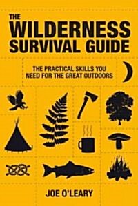 Wilderness Survival Guide : The Practical Skills You Need for the Great Outdoors (Paperback, New ed)