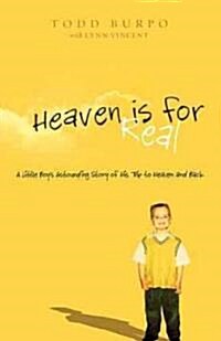 [중고] Heaven Is for Real: A Little Boy‘s Astounding Story of His Trip to Heaven and Back (Paperback)