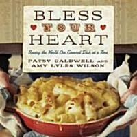 Bless Your Heart: Saving the World One Covered Dish at a Time (Hardcover)