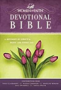 Women of Faith Devotional Bible-NKJV: A Message of Grace & Hope for Every Day (Hardcover)