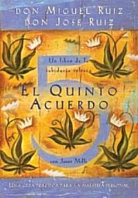 El Quinto Acuerdo: Una Gu? Pr?tica Para La Maestr? Personal (Paperback)