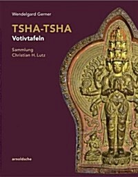 Tsha-Tsha: Votivtafeln Aus Dem Buddhistischen Kulturkreis (Hardcover)