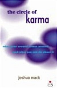 The Circle of Karma : What Goes Around Comes Around and What You Can Do About it (Paperback)