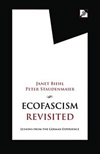 Ecofascism Revisited: Lessons from the German Experience (Paperback)