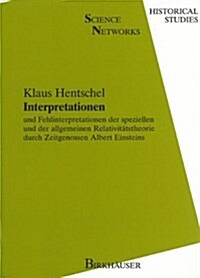 Interpretationen: Und Fehlinterpretationen Der Speziellen Und Der Allgemeinen Relativit?stheorie Durch Zeitgenossen Albert Einsteins (Hardcover, 1990)