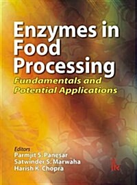 Enzymes in Food Processing : Fundamentals and Potential Applications (Hardcover)