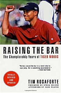 [중고] Raising the Bar : The Championship Years of Tiger Woods (Hardcover, First Edition)