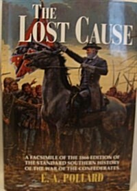 The Lost Cause (The Standard Southern History of the War of the Confederates) (Hardcover, Reissue)