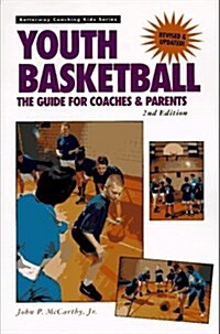 Coaching Youth Basketball: The Guide for Coaches & Parents (Betterway Coaching Kids Series) (Paperback, 2nd Rev)