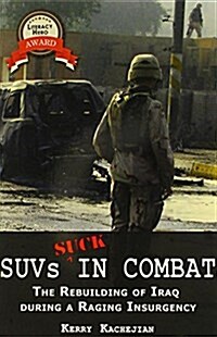 Suvs Suck in Combat: The Rebuilding of Iraq During a Raging Insurgency (Paperback)