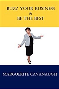 Buzz Your Business & Be the Best (Paperback)