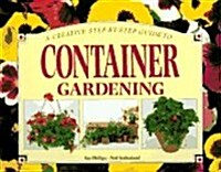A Creative Step-By-Step Guide to Container Gardening (Paperback)