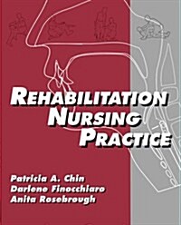 Rehabilitation Nursing Practice (Paperback, 1st)