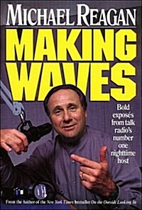 Making Waves: Bold Exposes from Talk Radios Number One Nighttime Host (Hardcover, First Edition)