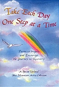 Take Each Day One Step at a Time: Poems to Inspire and Encourage the Journey to Recovery (Blue Mountain Arts Collection) (Paperback, 1)