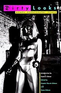 Dirty Looks: Women, Pornography, Power (Paperback, 1St Edition)