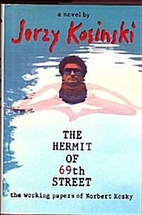 The Hermit of 69th Street: The Working Papers of Norbert Kosky (Hardcover, 1st)