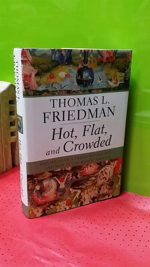 [중고] Hot, Flat, and Crowded: Why We Need a Green Revolution--And How It Can Renew America (Hardcover)