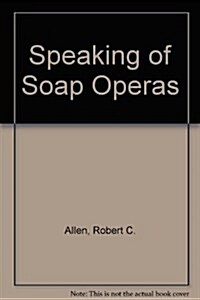 Speaking of Soap Operas (Hardcover)