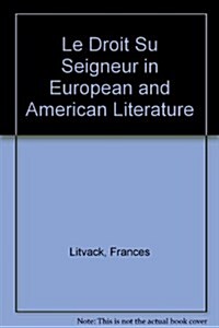 Le Droit Su Seigneur in European and American Literature (Hardcover)