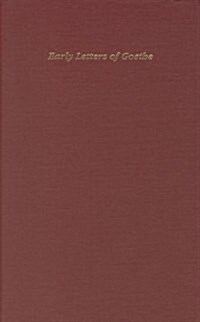 Early and Miscellaneous Letters of J.W.Goethe Including Letters to His Mother (Hardcover)