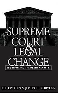 The Supreme Court and Legal Change: Abortion and the Death Penalty (Hardcover)