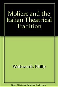 Moliere and the Italian Theatrical Tradition (Hardcover, 2nd)