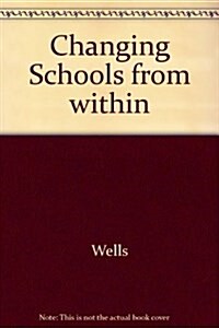 Changing Schools from Within (Paperback)