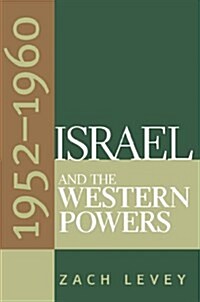 Israel and the Western Powers, 1952-1960 (Hardcover)