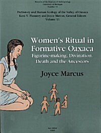 Womens Ritual in Formative Oaxaca: Figurine-Making, Divination, Death and the Ancestors Volume 33 (Hardcover)